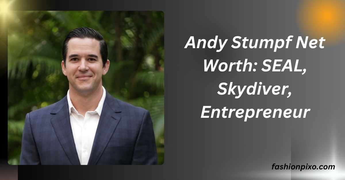 Andy Stumpf Net Worth: SEAL, Skydiver, Entrepreneur............