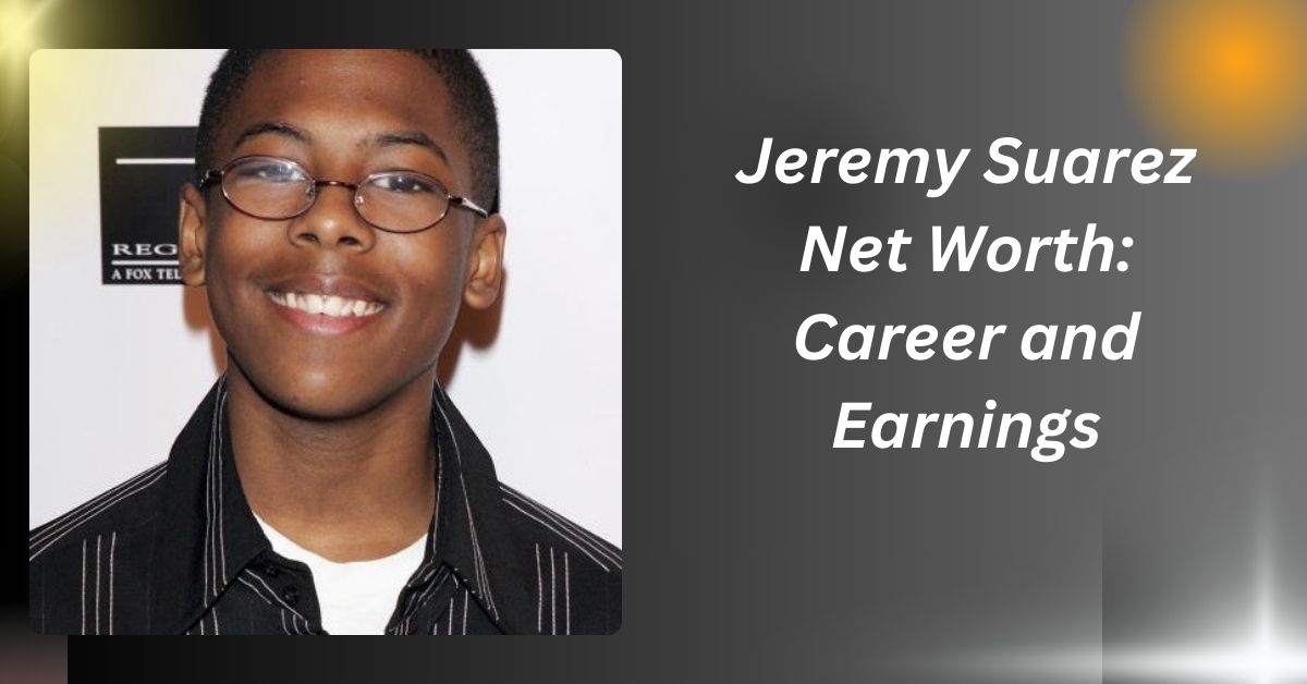 Jeremy Suarez Net Worth: Career and Earnings....