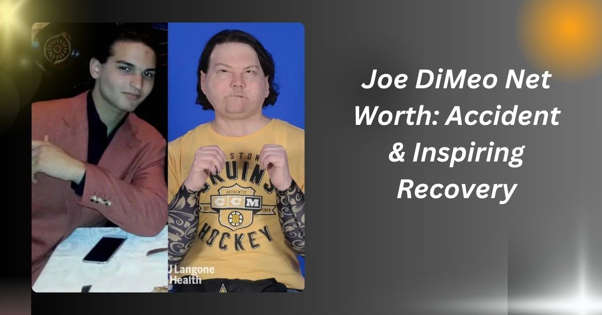 Joe DiMeo Net Worth: Accident & Inspiring Recovery......