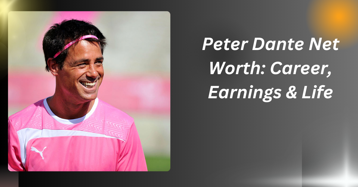 Peter Dante Net Worth: Career, Earnings & Life..