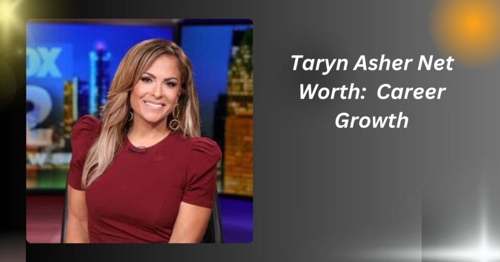 Taryn Asher Career Growth...