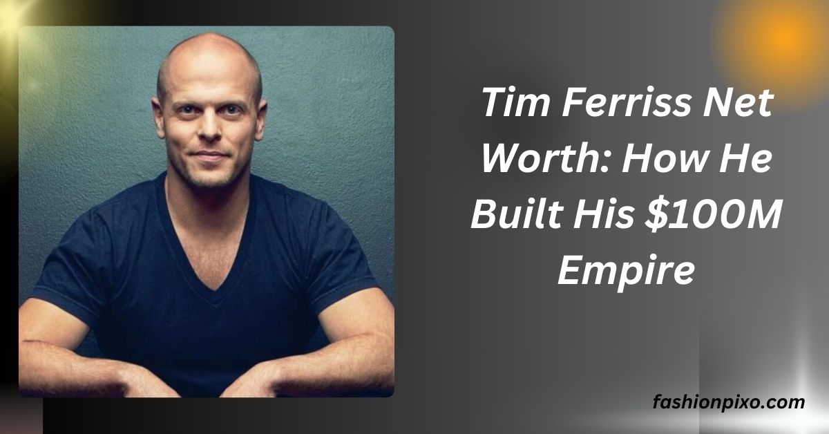 Tim Ferriss Net Worth: The Secrets Behind His Massive Wealth