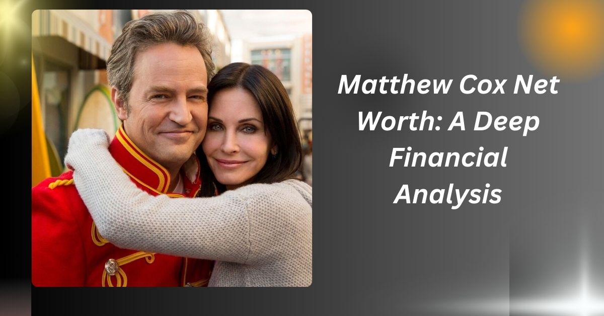 Matthew Cox Net Worth: A Deep Financial Analysis......